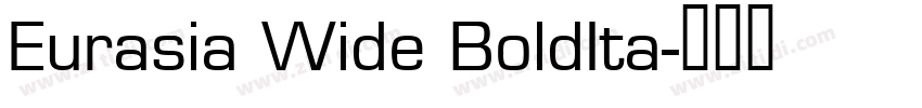 Eurasia Wide BoldIta字体转换